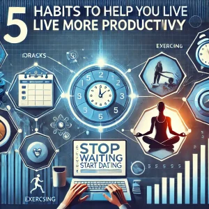 5 Kebiasaan Yang Membantu Kamu Hidup Lebih Produktif