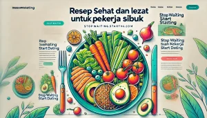 Resep Sehat Dan Lezat Untuk Pekerja Sibuk