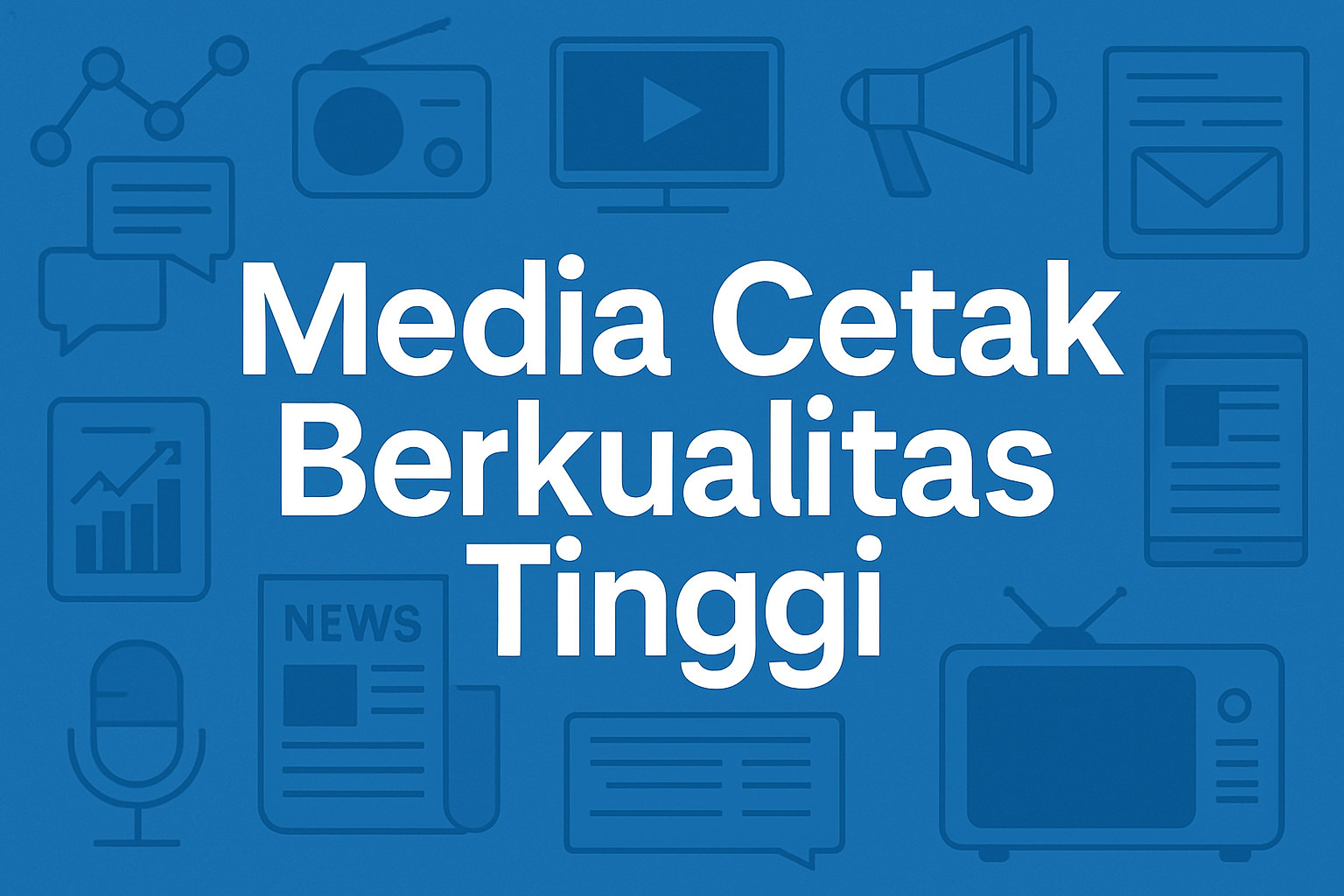 Media Cetak Berkualitas Tinggi