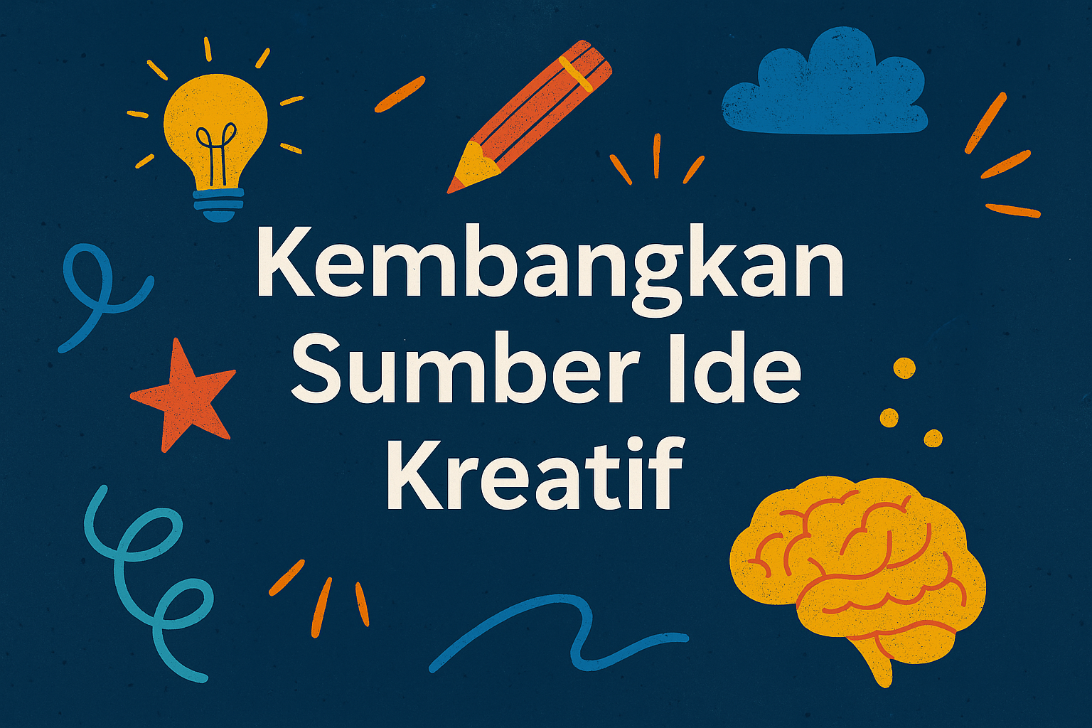 Kembangkan Sumber Ide Kreatif