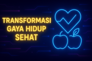 Transformasi Gaya Hidup Sehat