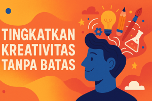 Tingkatkan Kreativitas Tanpa Batas