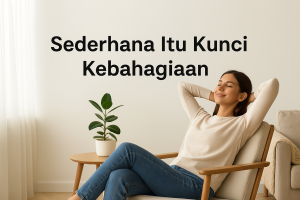 Sederhana Itu Kunci Kebahagiaan