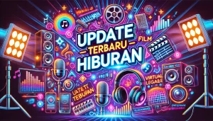 Update Terbaru Dunia Hiburan
