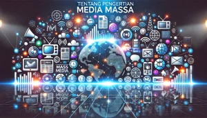 Tentang Pengertian Media Massa