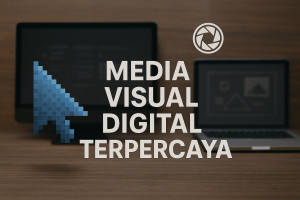 Media Visual Digital Terpercaya