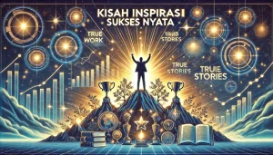 Kisah Inspirasi Sukses Nyata