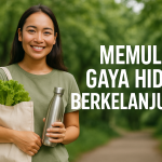 Memulai Gaya Hidup Berkelanjutan