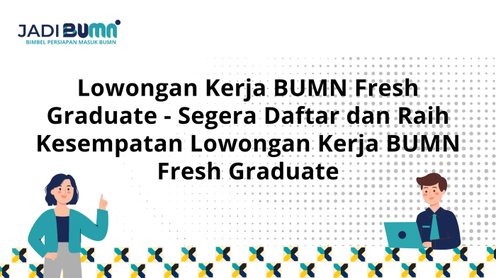 Lowongan Kerja BUMN Fresh Graduate - Segera Daftar dan Raih Review lowongan kerja fresh graduate