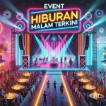 Event Hiburan Malam Terkini