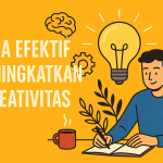 Cara Efektif Meningkatkan Kreativitas