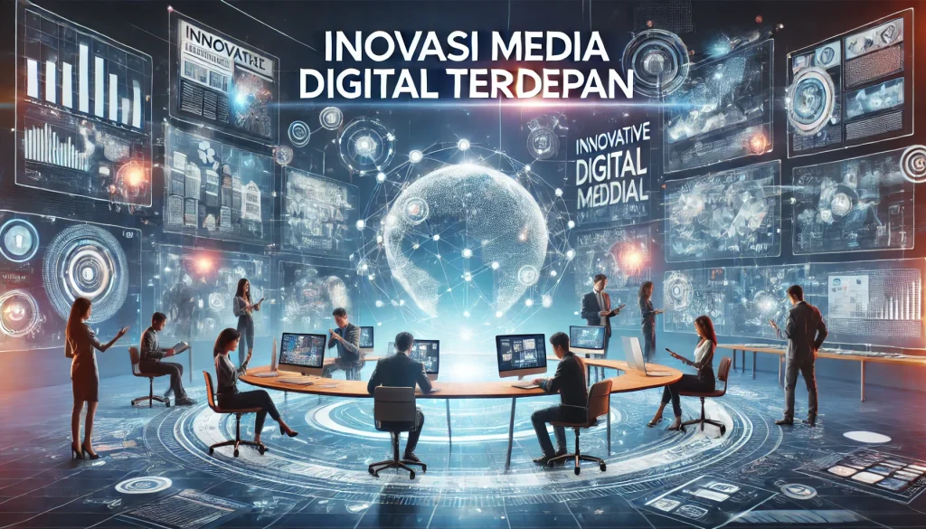 Inovasi Media Digital Terdepan