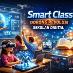 Smart Class Dorong Revolusi Sekolah Digital
