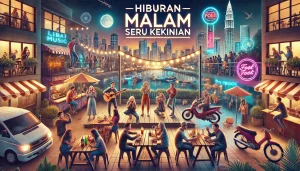 Hiburan Malam Seru Kekinian