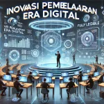 Inovasi Pembelajaran Era Digital